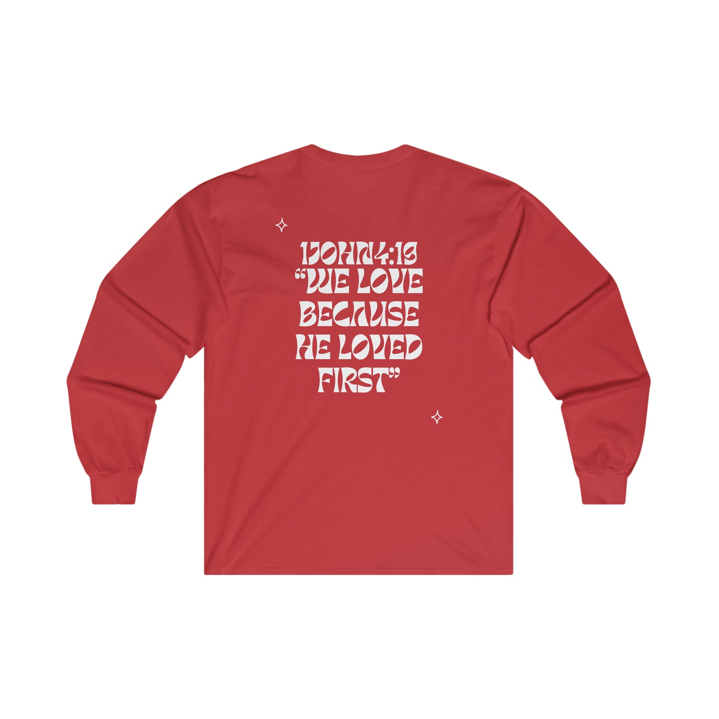 1John4:19 Long Sleeve Tee (White letters)